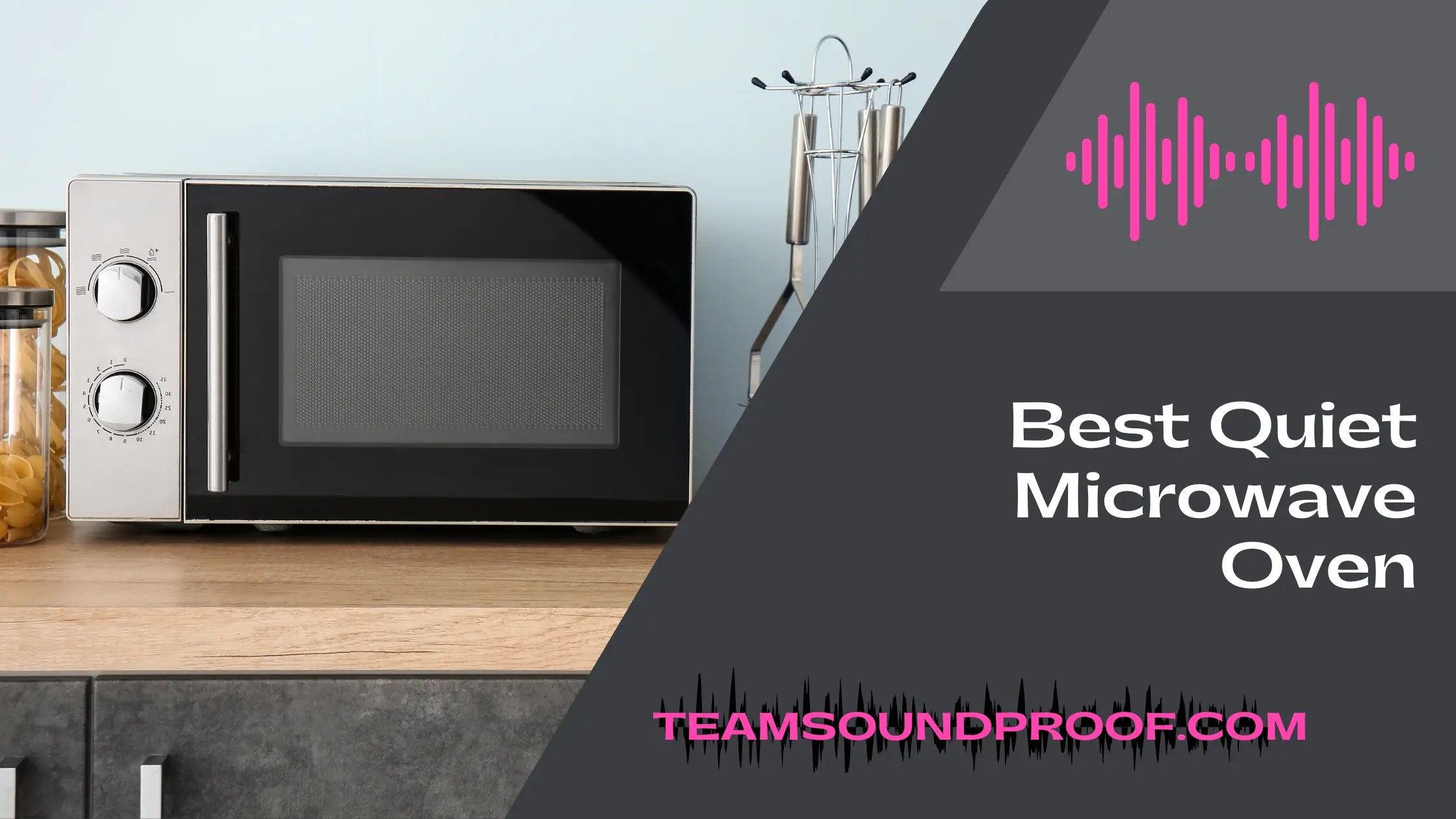 Revealing List of Top 6 Best Quiet Microwave Oven Reviews 2023